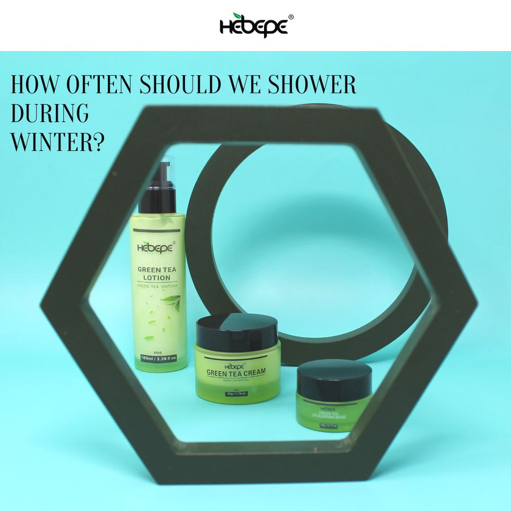 How Often should We Shower During WInter? Hebepe Green Tea Matcha Skincare